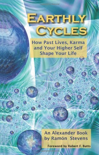 Ramon Stevens/Earthly Cycles@ How Past Lives, Karma, and Your Higher Self Shape